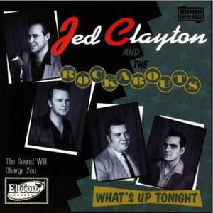 Clayton ,Jed & The Rockabouts - What's Up Tonight